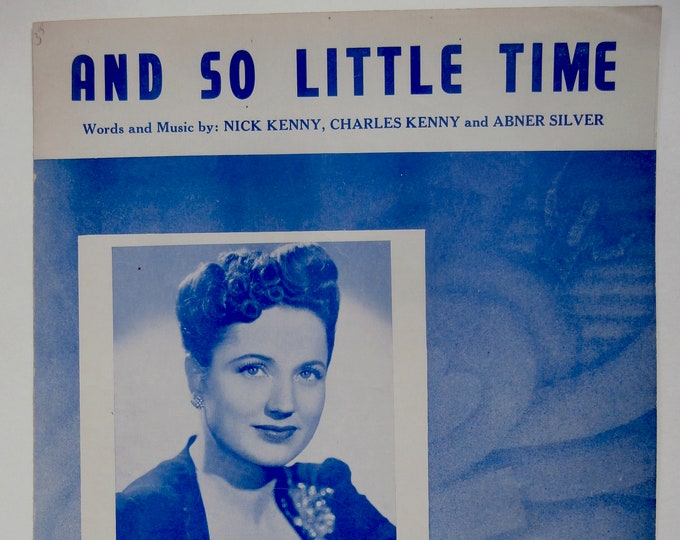 And So Little Time   1944   Joan Brooks   Nick Kenny  Charles Kenny    Sheet Music