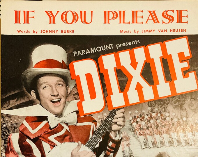 If You Please   1943   Bing Crosby, Dorothy Lamour In Dixie   Johnny Burke  Jimmy Van Heusen    Sheet Music