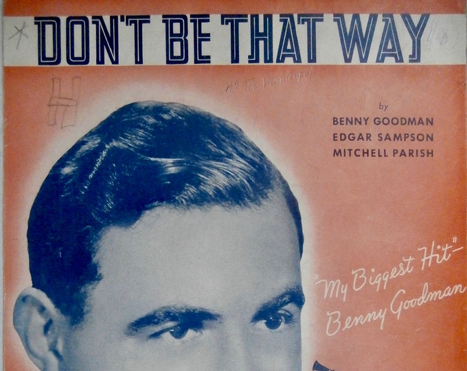 Don't Be That Way   1938   Benny Goodman   Benny Goodman  Edgar Sampson    Sheet Music