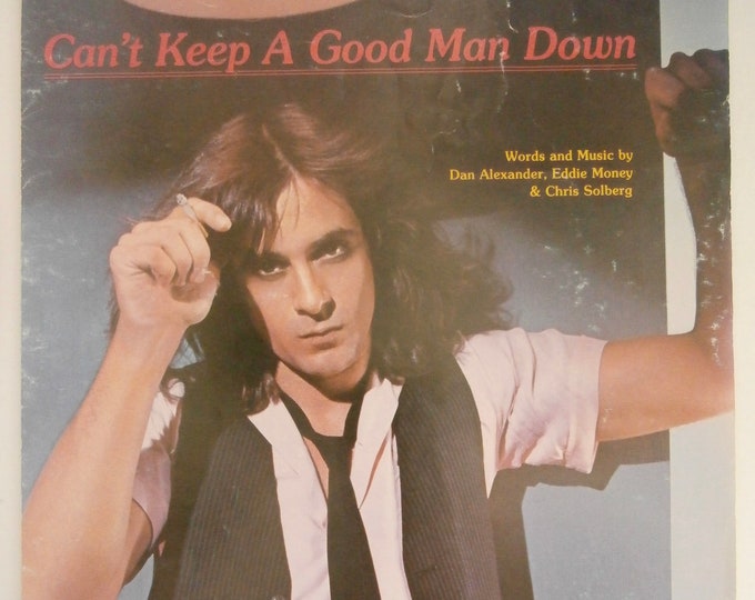 Can't Keep A Good Man Down   1979   Eddie Money   Dan Alexander  Chris Solberg   Popular Sheet Music