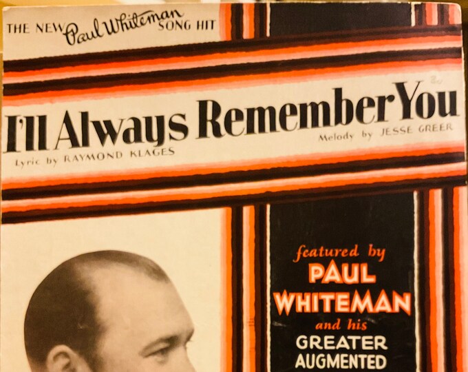 I'll Always Remember You   1927   Paul Whiteman   Raymond Klages  Jesse Greer    Sheet Music