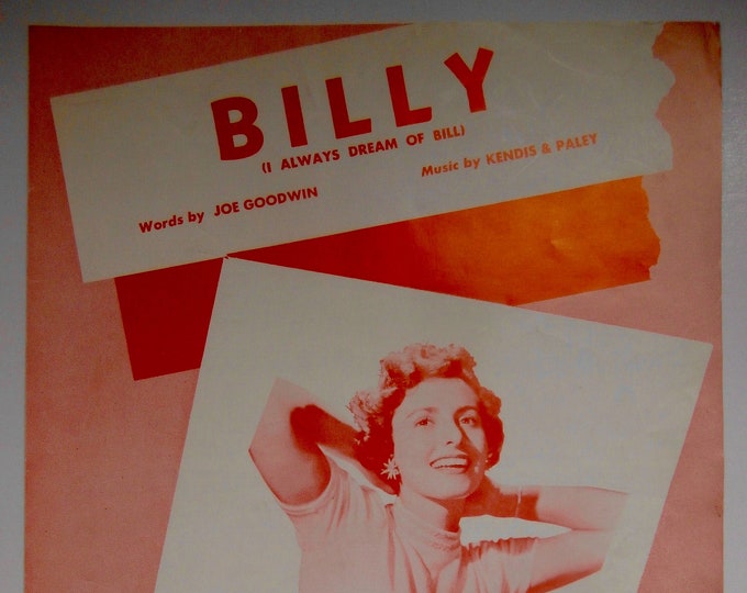 Billy (I Always Dream Of Bill)   1938   Kathy Linden   Joe Goodwin  James Kendis    Sheet Music