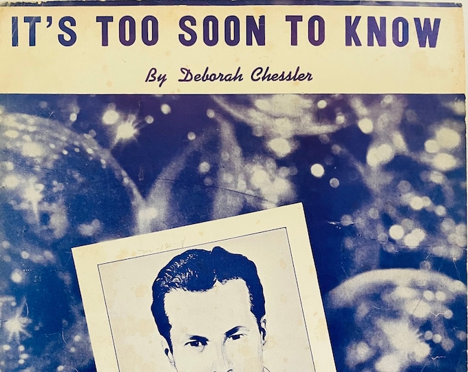It's Too Soon To Know   1947   Photo -    Henry Jerome   Deborah Chessler      Sheet Music