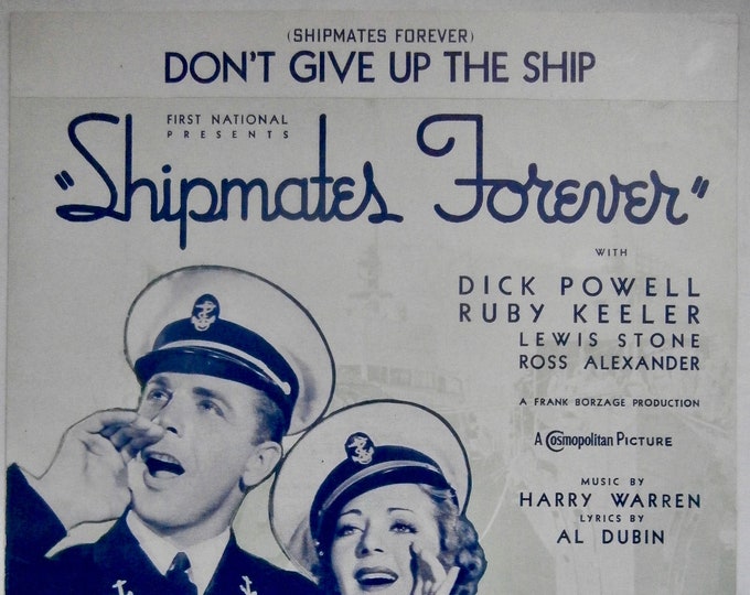 Don't Give Up The Ship (Shipmates Forever)   1935   Dick Powell, Ruby Keeler In Shipmates Forever   Harry Warren  Al Dubin   Sheet Music