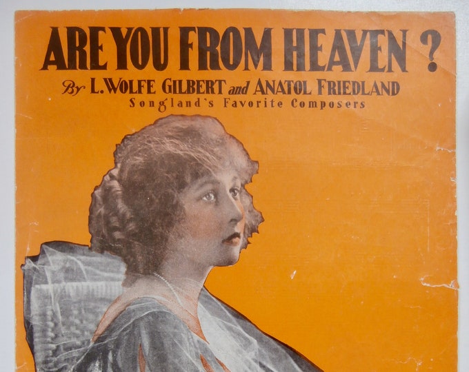 Are You From Heaven?   1917      L. Wolfe Gilbert  Anatol Friedland    Sheet Music