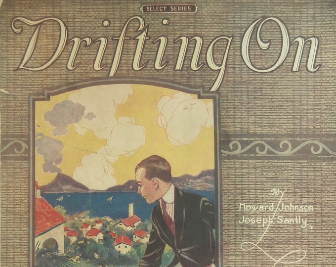 Drifting On   1919      Howard Johnson  Joseph Santly    Sheet Music
