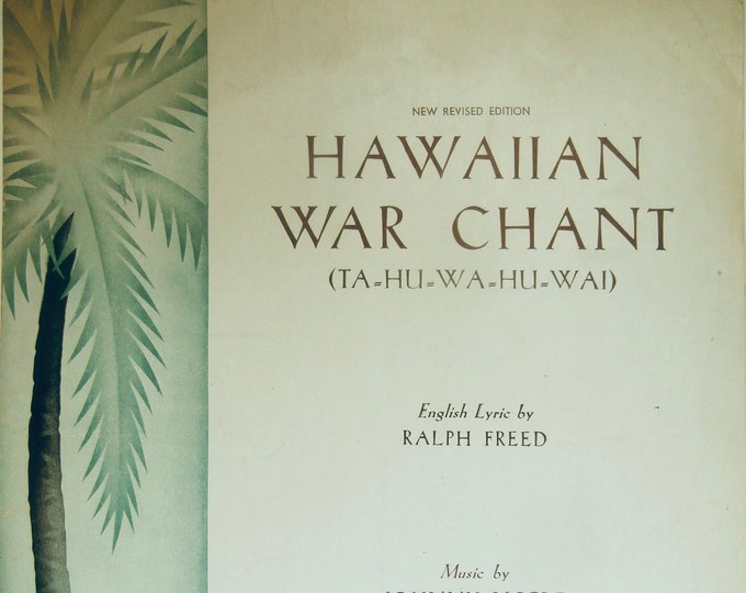 Hawaiian War Chant (Ta-Hu-Wa-Hu-Wai)   1940      Ralph Freed  Johnny Noble    Sheet Music