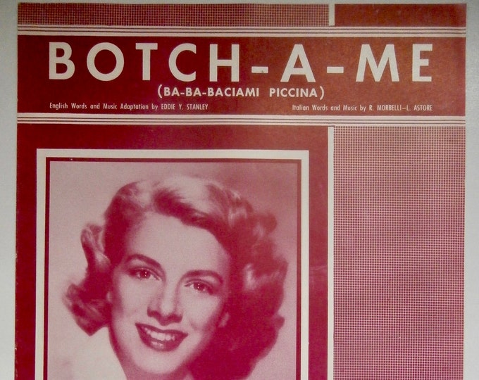 Botch-A-Me (Ba-Ba-Baciami Piccina)   1952   Rosemary Clooney   Eddie Y. Stanley    R. Morbelli    Sheet Music