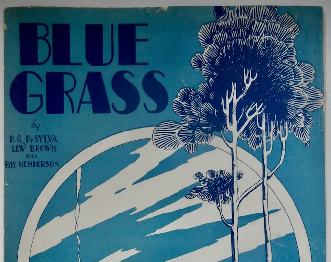 Blue Grass   1928      B.G. DeSylva  Lew Brown    Sheet Music