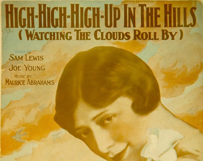 High-High-High-Up In The Hills (Watching The Clouds Roll By)   1926   Belle Baker   Sam Lewis  Joe Young    Sheet Music