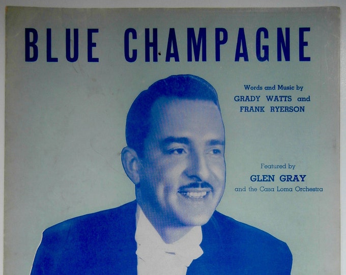 Blue Champagne   1941   Glen Gray   Grady Watts  Frank Ryerson    Sheet Music