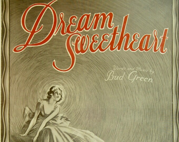 Dream Sweetheart   1932      Bud Green      Sheet Music