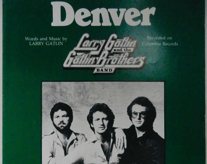Denver   1984   The Gatliln Brothers   Larry Gatlin     Current Sheet Music