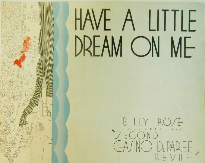 Have A Little Dream On Me   1934   Second Casino Deparee Revue   Billy Rose  John Mmurray    Sheet Music