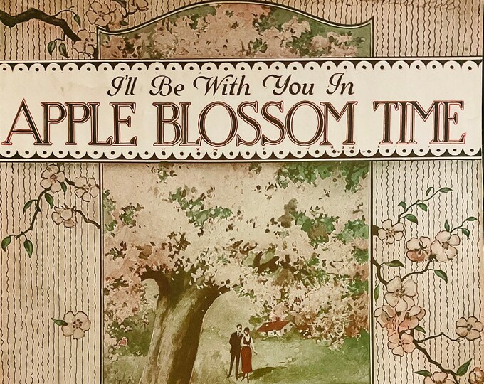 I'll Be With You In Apple Blossom Time   1920      Neville Fleeson  Albert Von Tilzer    Sheet Music