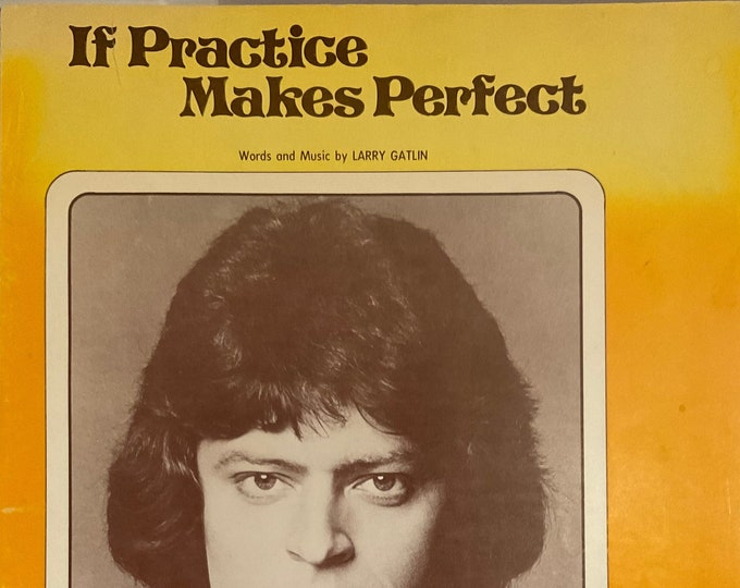If Practice Makes Perfect   1977   Johnny Rodriguez   Larry Gatlin     Current Sheet Music