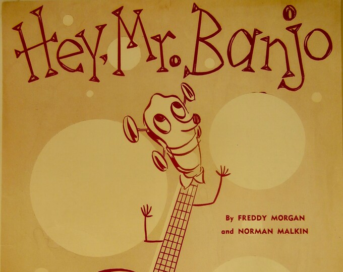 Hey, Mr. Banjo   1955      Freddy Morgan  Norman Malkin    Sheet Music