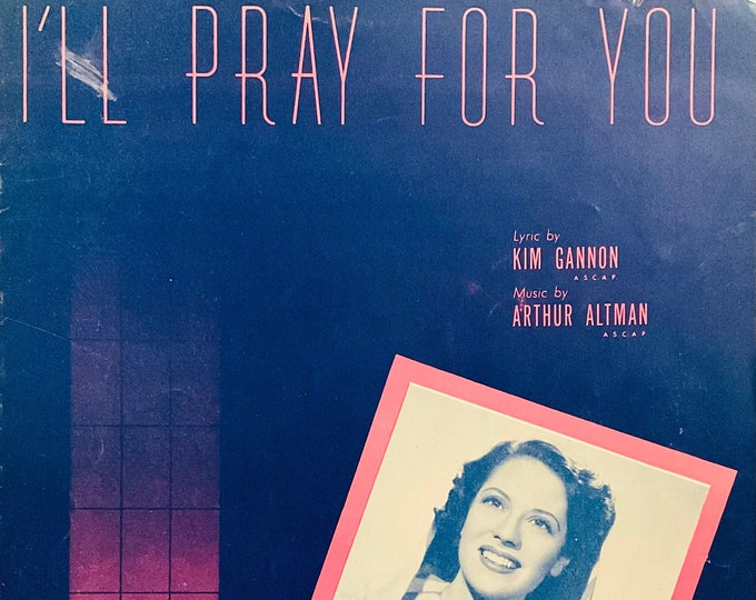 I'll Pray For You   1942   Dinah Shore   Kim Gannon  Arthur Altman    Sheet Music