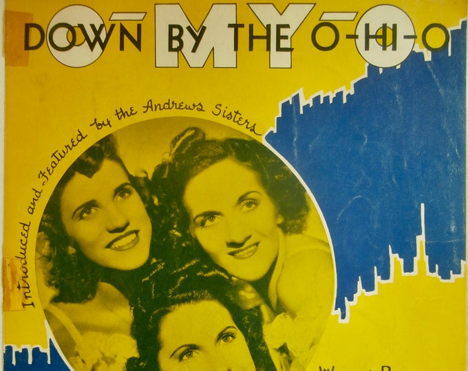 Down By The O-Hi-O (O-My-O)   1940   The Andrews Sisters   Jack Yellen    Abe Olman    Sheet Music