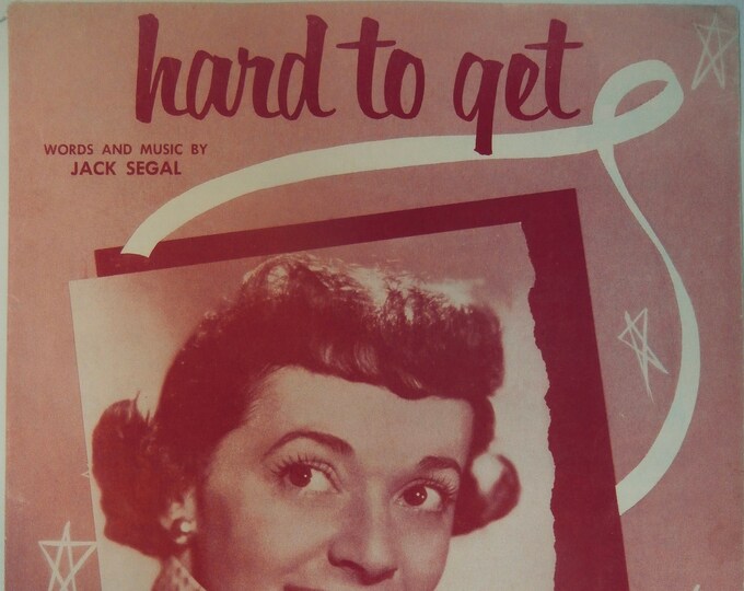 Hard To Get   1955   Gisele Mackenzie  As Introduced On The Tv Show - Justice   Jack Segal      Sheet Music