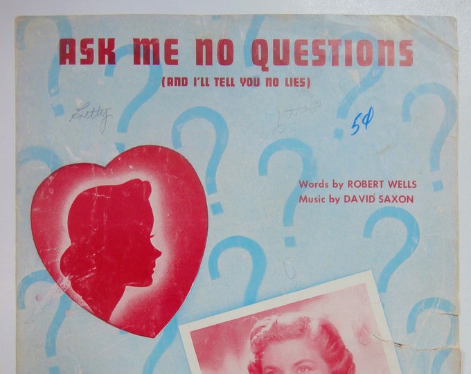 Ask Me No Questions (And I'll Tell You No Lies)   1950   Mindy Carlson   Robert Wells  David Saxon    Sheet Music