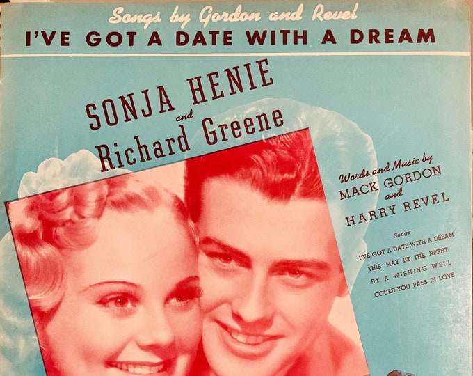 I've Got A Date With A Dream   1938   Sonja Henie, Richard Greene In My Lucky Star   Mack Gordon  Harry Revel   Movie Sheet Music