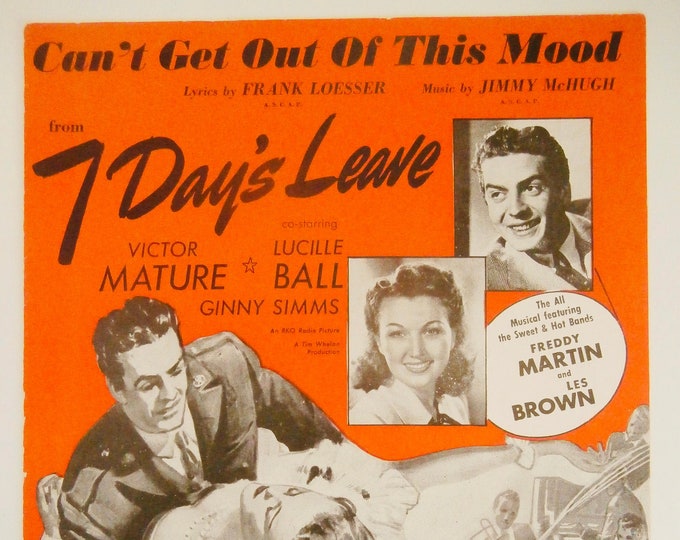Can't Get Out Of This Mood   1942   Lucille Ball, Victor Mature, Ginny Sims In 7 Days Leave   Frank Loesser  Jimmy McHugh  Movie Sheet Music