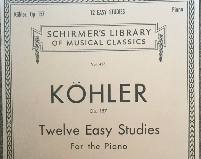 Kohler   Twelve Easy Studies   For The Piano  Schirmer's Library Vol.425      Piano Studies