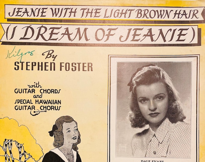 Jeanie With The Light Brown Hair   1939   Artwork - Photo -    Dale Evans   Stephen Foster      Sheet Music