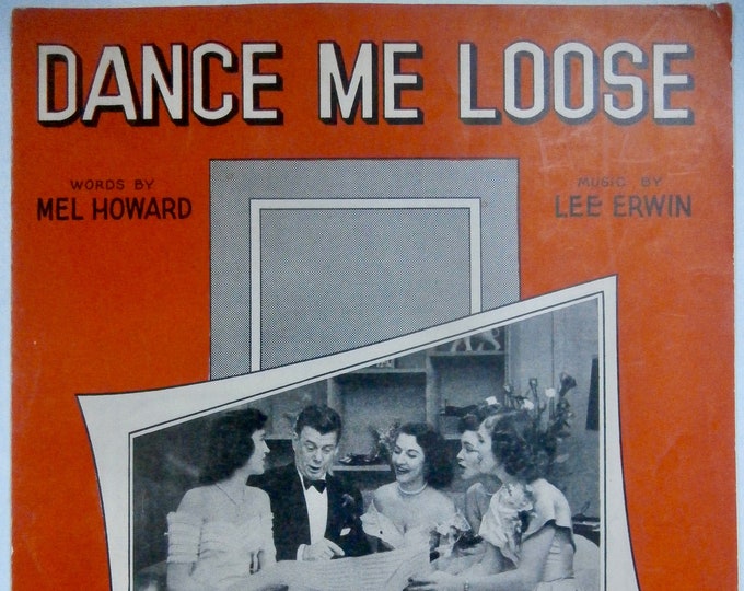 Dance Me Loose   1951   Arthur Godfrey And The Chordettes   Mel Howard  Lee Erwin    Sheet Music