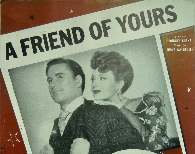 Friend Of Yours, A   1944   Linda Darnell, Greg Mcclure In The Great John L.   Johnny Burke    Jimmy Van Heusen    Sheet Music