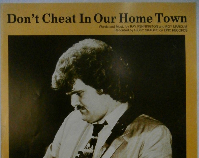 Don't Cheat In Our Home Town   1964   Ricky Skaggs   Ray Pennington  Roy Marcum   Country Sheet Music