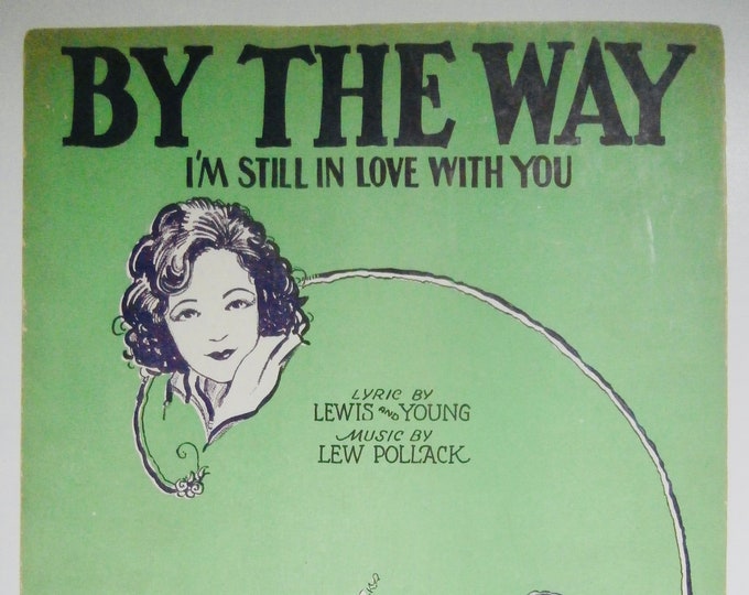 By The Way (I'm Still In Love With You)   1929      Lewis and Young  Lew Pollack    Sheet Music