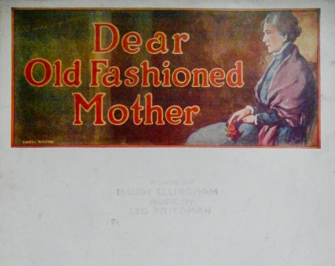 Dear Old Fashioned Mother   1920      Maude Ellingham  Leo Friedman    Sheet Music