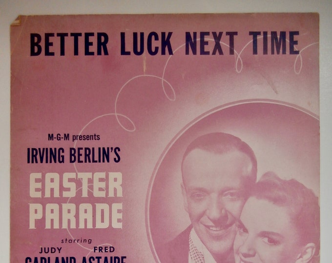 Better Luck Next Time   1947   Judy Garland, Fred Astaire In Easter Parade   Irving Berlin     Movie Sheet Music