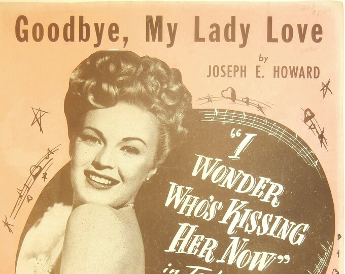 Goodbye, My Lady Love   1932   June Haver, Mark Stevens In I Wonder Who’s Kissing Her Now   Joseph E. Howard     Movie Sheet Music