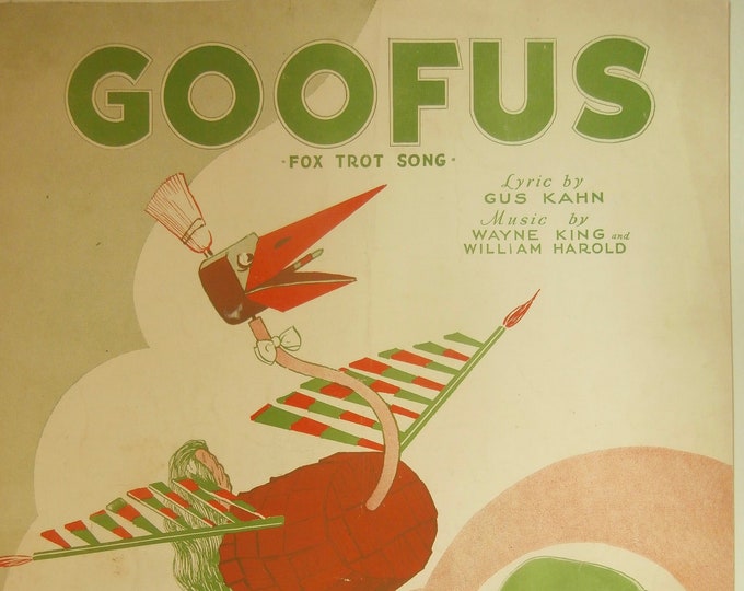 Goofus   1930   Wayne (Waltz) King   Gus Kahn  Wayne King    Sheet Music