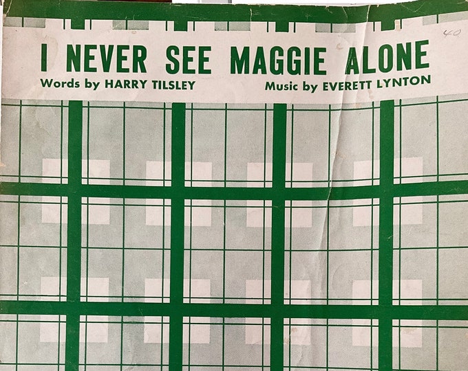 I Never See Maggie Alone   1926      Harry Tilsley  Everett Lynton    Sheet Music
