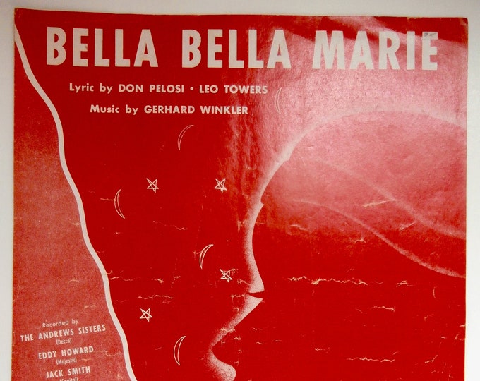 Bella Bella Marie   1947      Don Pelosi  Leo Towers    Sheet Music