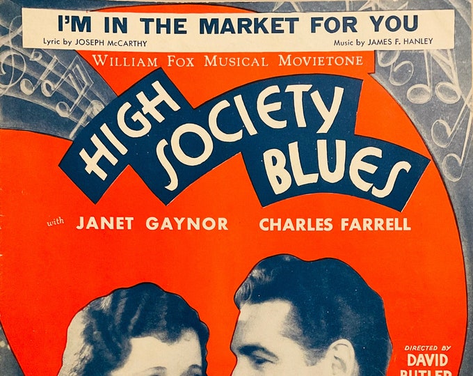 I'm In The Market For You   1930   Janet Gaynor, Charles Farrell In High Society Blues   Joseph McCarthy  James F. Hanley  Movie Sheet Music
