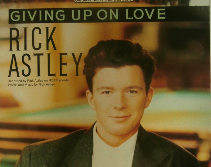 Giving Up On Love   1988   Rick Astley   Rick Astley     Current Sheet Music