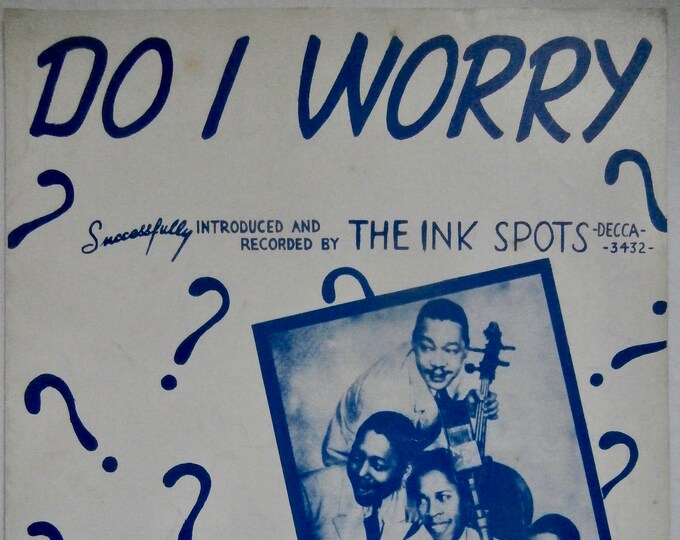 Do I Worry   1940   The Ink Spots   Stanley Cowan  Bobby Worth    Sheet Music