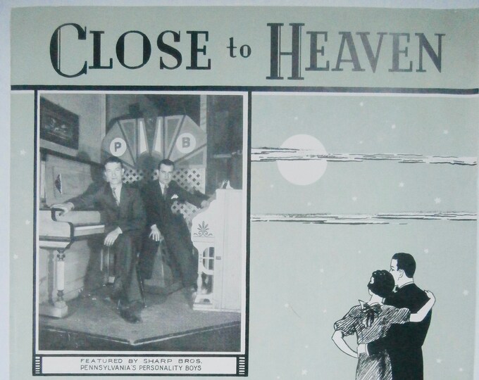 Close To Heaven   1936   Sharp Brothers, The Pennsylvania Personality Boys   William E. Roelke      Sheet Music