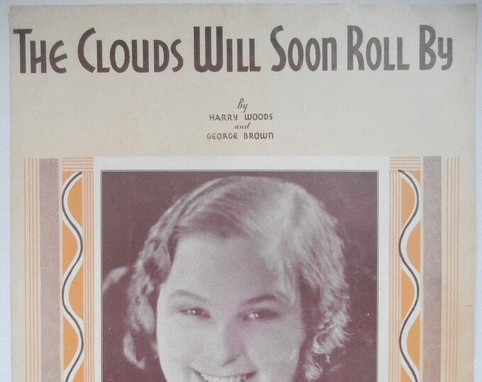 Clouds Will Soon Roll By, The   1932   Kate Smith   Harry Woods  George Brown    Sheet Music