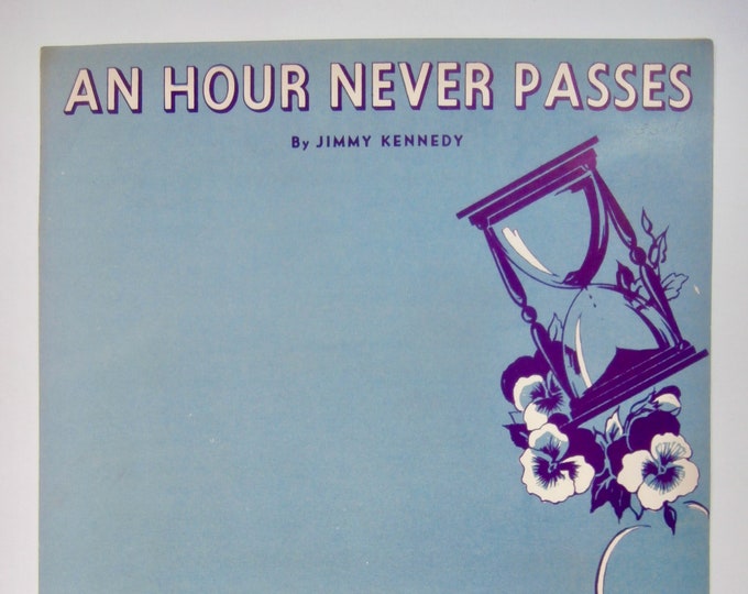 An Hour Never Passes   1944      Jimmy Kennedy      Sheet Music