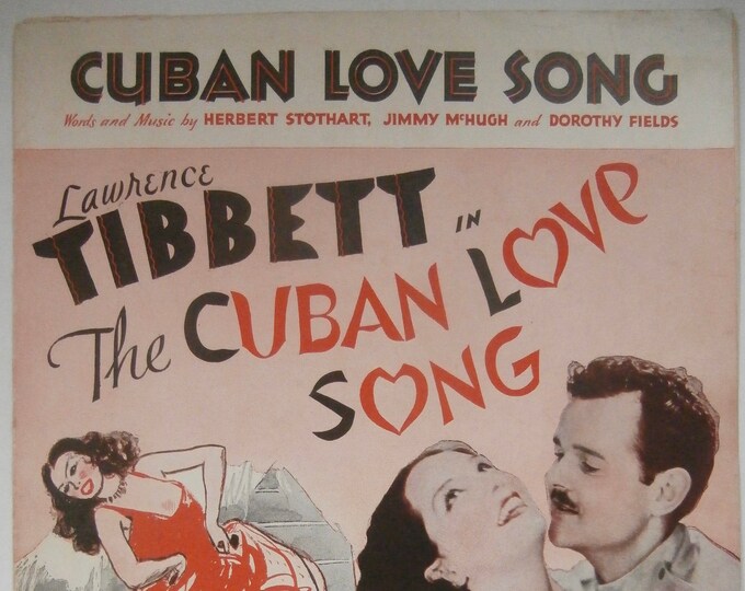 Cuban Love Song   1931   Lawrence Tibbett In "The Cuban Love Song"   Herbert Stothart  Jimmy McHugh   Movie Sheet Music