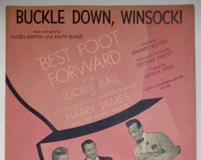 Buckle Down, Winsocki   1943   Lucille Ball, Harry James In Best Foot Forward   Hugh Martin  Ralph Blane    Sheet Music