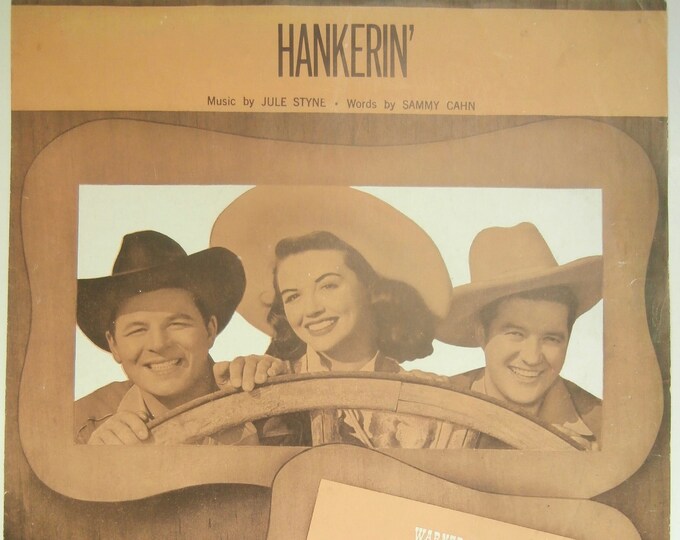 Hankerin'   1948   Dennis Morgan, Jack Carson In "Two Guys From Texas"   Julie Styne  Sammy Cahn   Movie Sheet Music