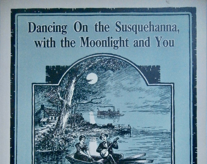 Dancing On The Susquehanna, With The Moonlight And You   1927      Eugene R. Kenney      Sheet Music