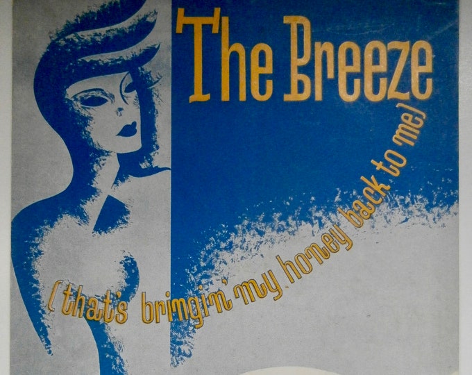 Breeze, The (That's Bringin' My Honey Back To Me)   1934      Tony Sacco  Dick Smith    Sheet Music